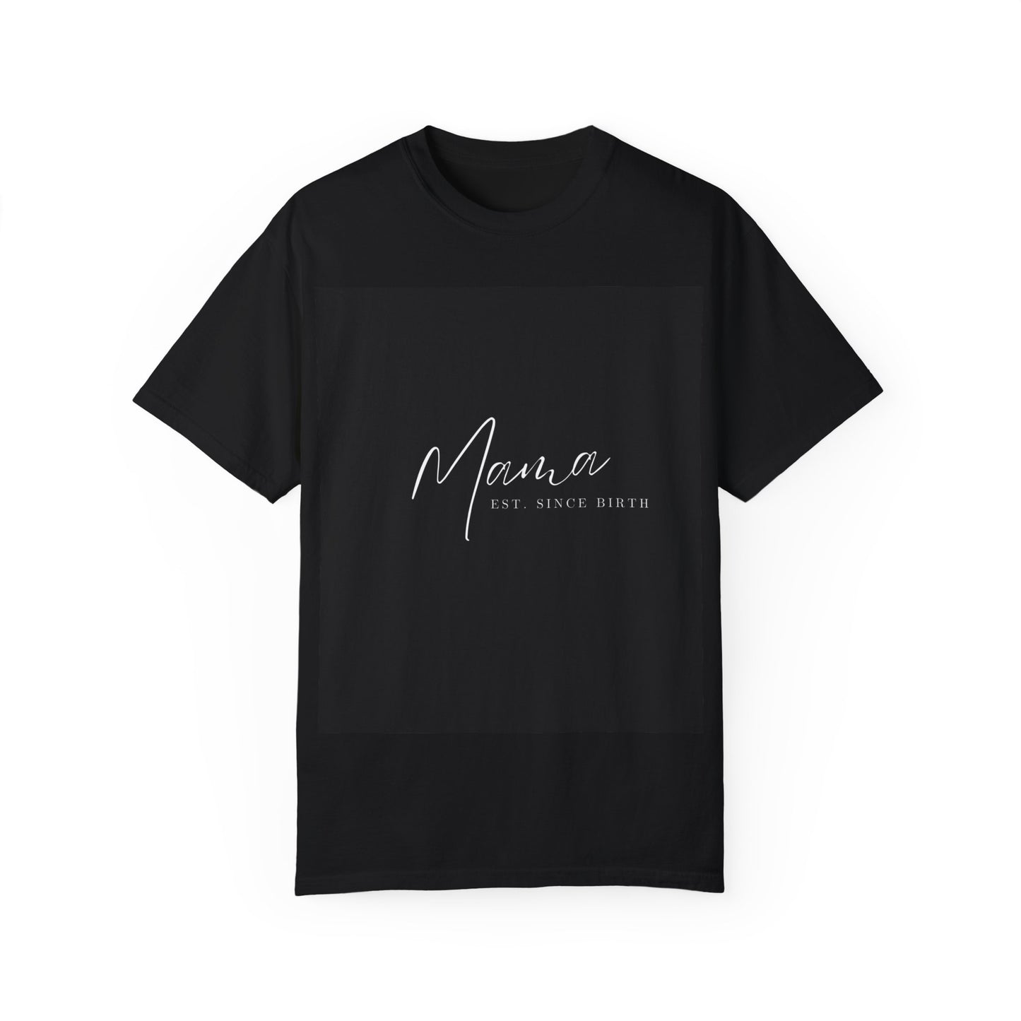 Unisex Mama Since Birth T-shirt