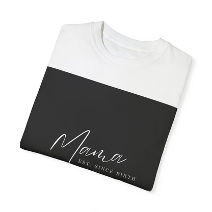 Unisex Mama Since Birth T-shirt
